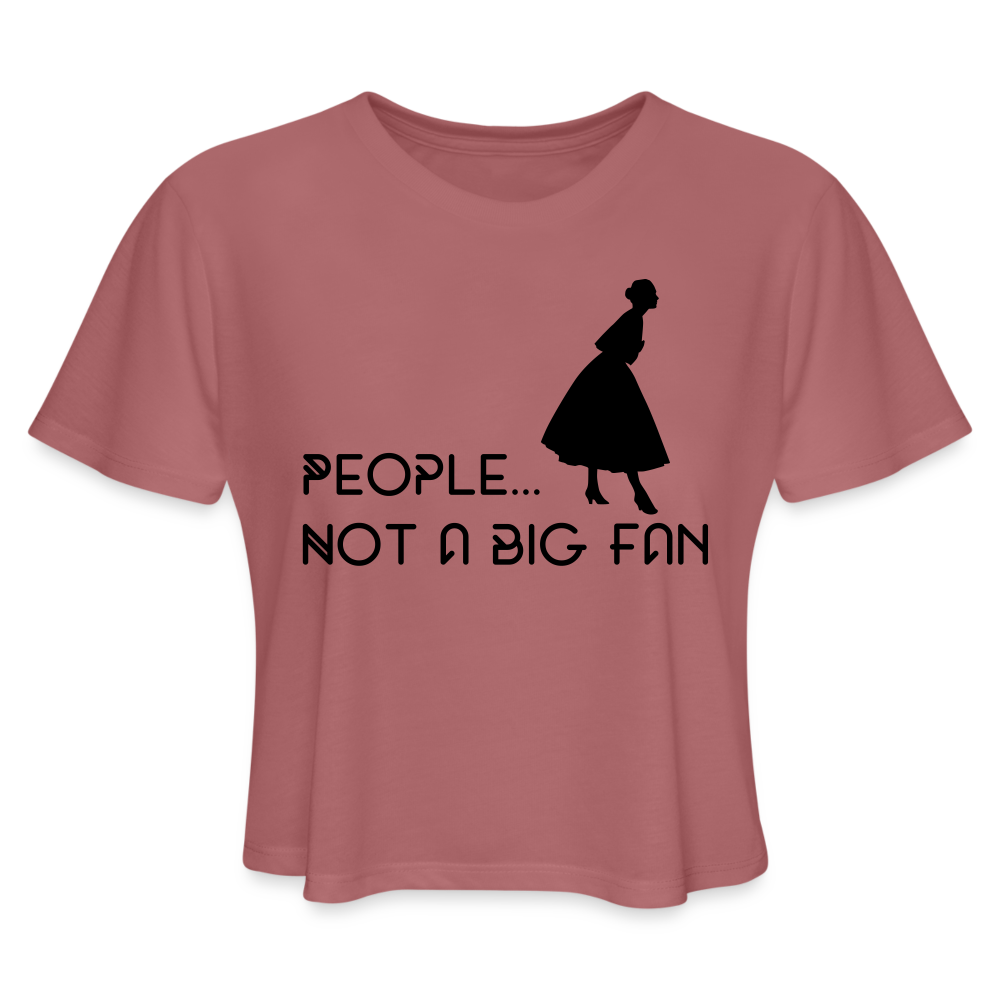 Not a Big Fan Women’s Crop T-Shirt - mauve
