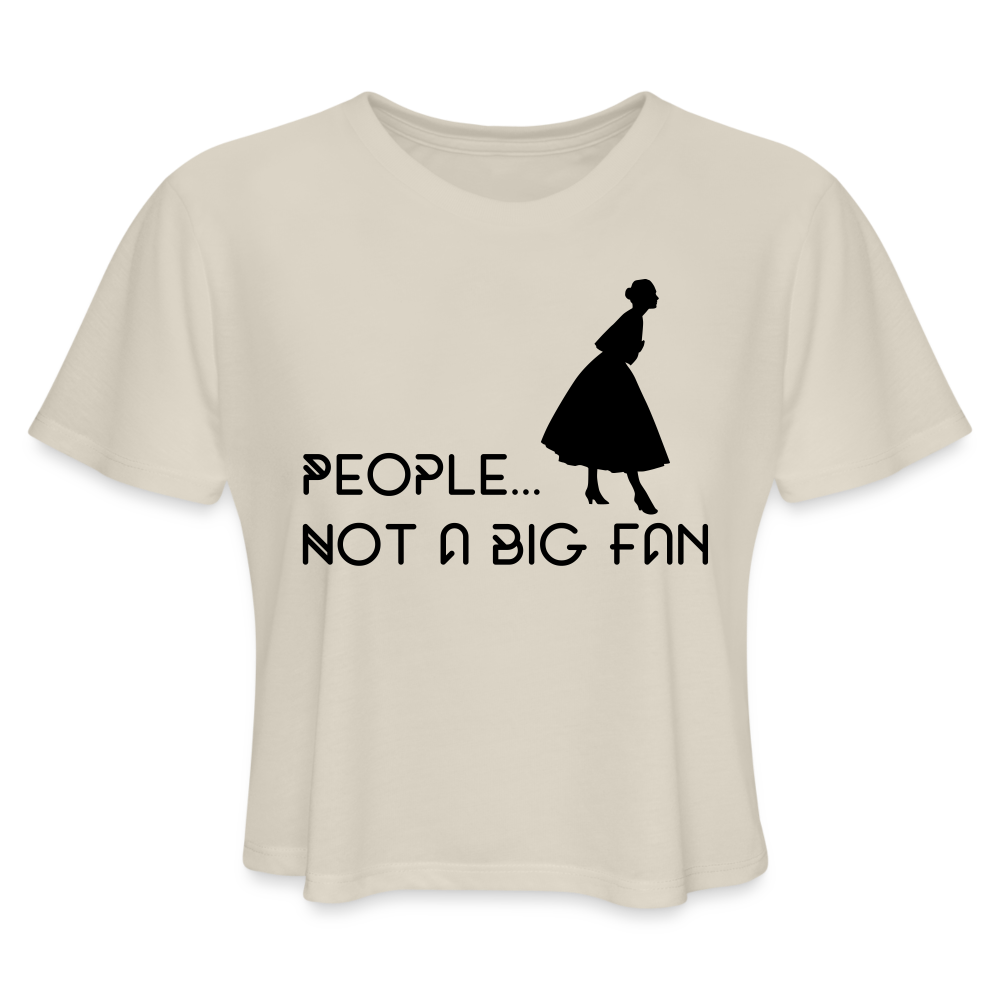 Not a Big Fan Women’s Crop T-Shirt - dust