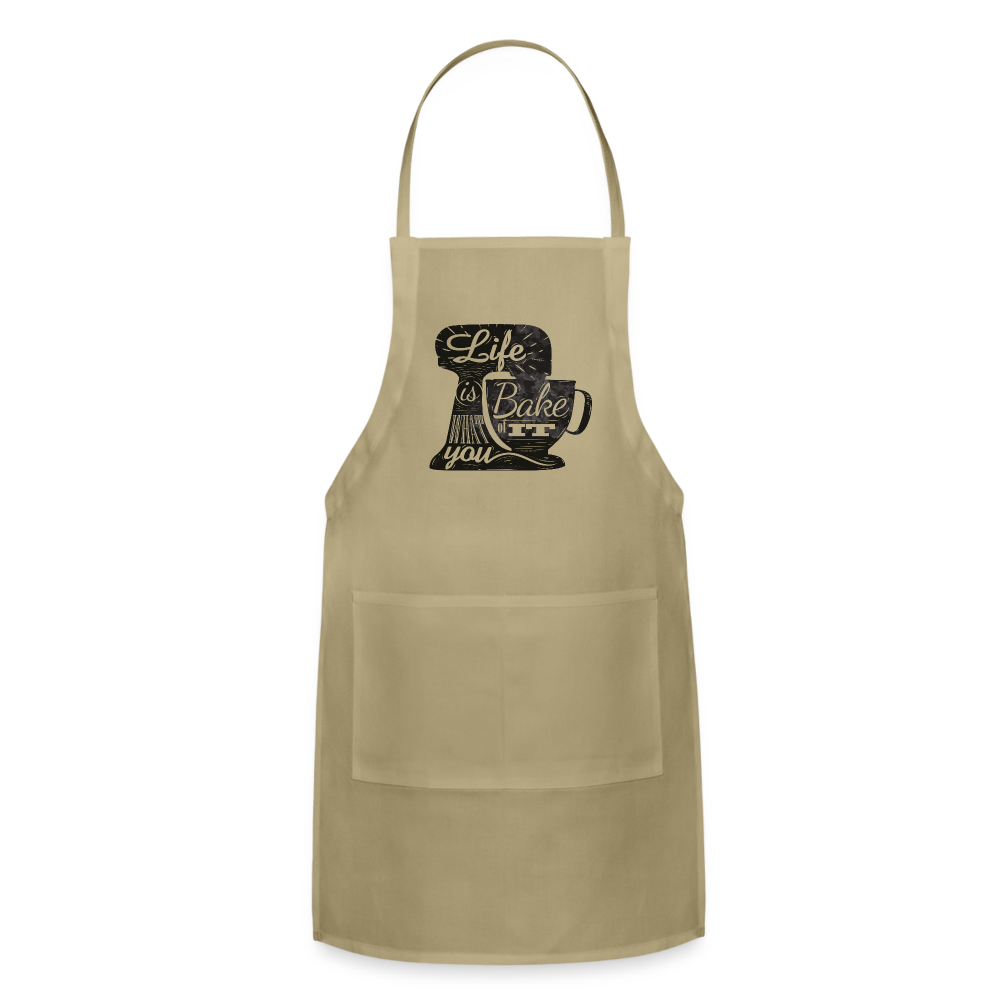 Life is what you Bake Adjustable Apron - khaki