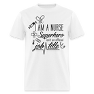 Nurse Superhero Unisex Classic T-Shirt - white
