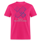 Day Shift Problems Unisex Nurse Classic T-Shirt - fuchsia