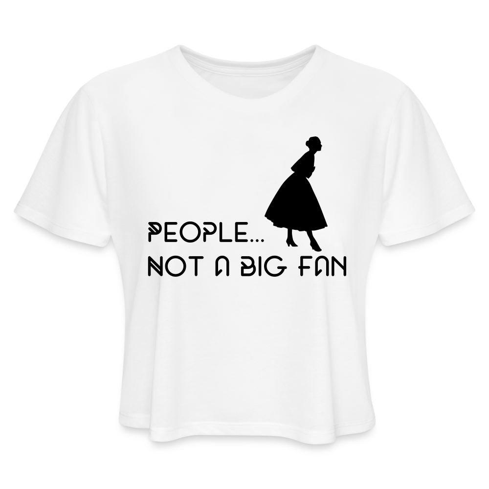 Not a Big Fan Women’s Crop T-Shirt - white
