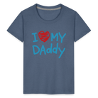 I Love My Daddy Velvet Toddler Premium T-Shirt - heather blue
